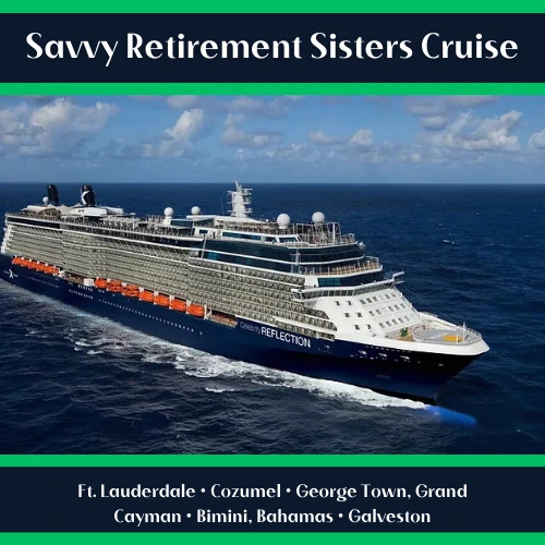 SAVVY RETIREMENT SISTERS CRUISE 2025